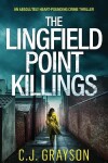Book cover for THE LINGFIELD POINT KILLINGS an absolutely heart-pounding crime thriller