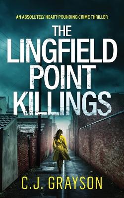 Cover of THE LINGFIELD POINT KILLINGS an absolutely heart-pounding crime thriller