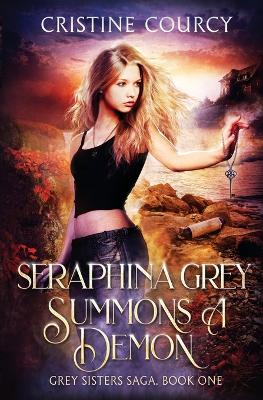 Book cover for Seraphina Grey Summons a Demon