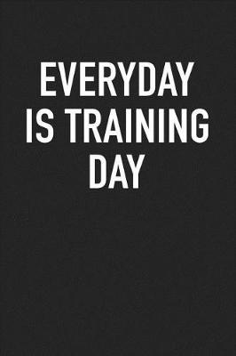 Book cover for Everyday Is Training Day