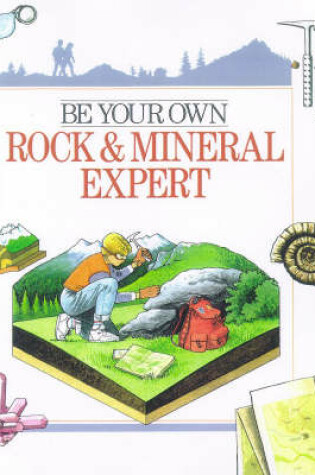 Cover of Be Your Own Rock and Mineral Expert