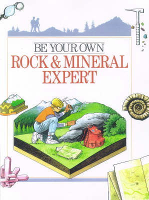 Book cover for Be Your Own Rock and Mineral Expert
