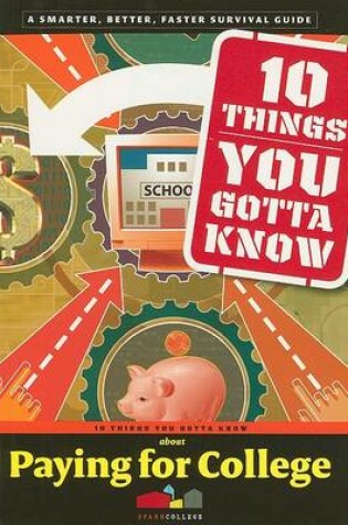 Cover of 10 Things You Gotta Know about Paying for College