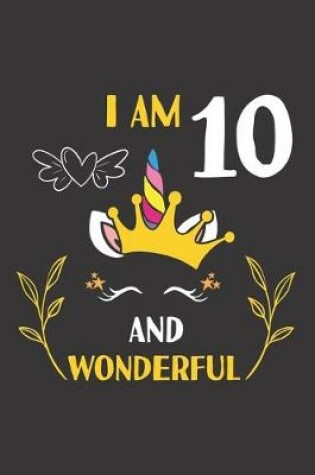 Cover of I Am 10 And Wonderful