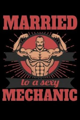Cover of Married To A Sexy Mechanic
