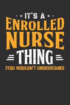 Book cover for It's A Enrolled Nurse Thing You Wouldn't Understand