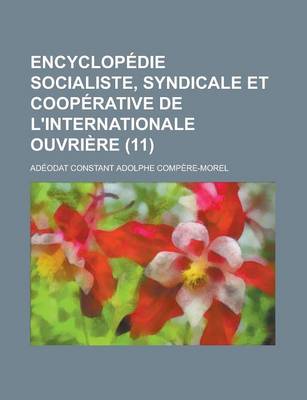 Book cover for Encyclopedie Socialiste, Syndicale Et Cooperative de L'Internationale Ouvriere (11 )