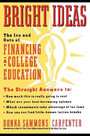 Cover of Bright Ideas: The Ins & Outs of Financing a College Education