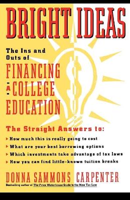 Book cover for Bright Ideas: The Ins & Outs of Financing a College Education