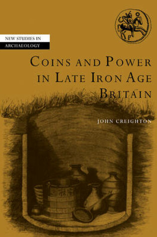 Cover of Coins and Power in Late Iron Age Britain