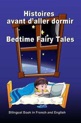 Book cover for Histoires avant d'aller dormir. Bedtime Fairy Tales. Bilingual Book in French and English