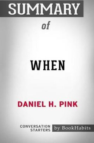 Cover of Summary of When by Daniel H. Pink