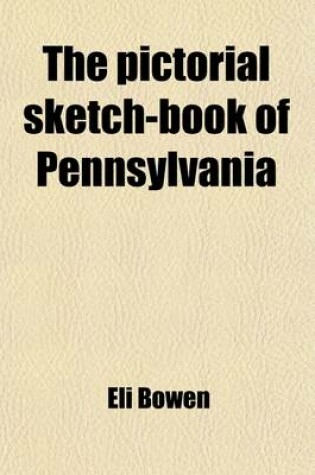 Cover of The Pictorial Sketch-Book of Pennsylvania; Or, Its Scenery, Internal Improvements, Resources, and Agriculture