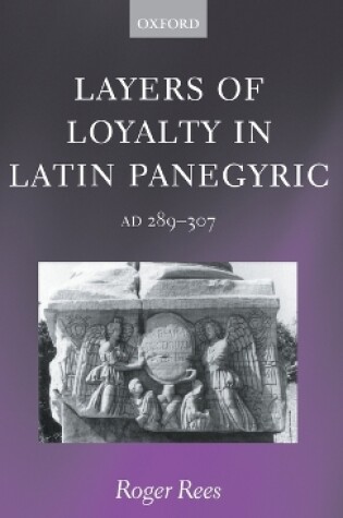 Cover of Layers of Loyalty in Latin Panegyric