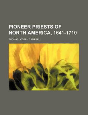 Book cover for Pioneer Priests of North America, 1641-1710