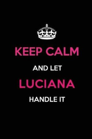 Cover of Keep Calm and Let Luciana Handle It