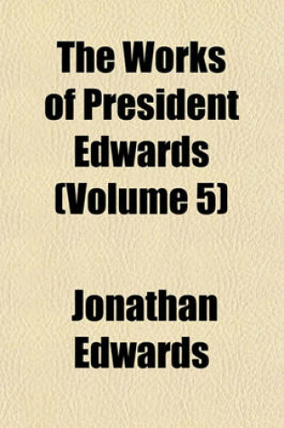 Cover of The Works of President Edwards (Volume 5)