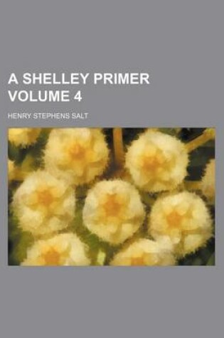 Cover of A Shelley Primer Volume 4