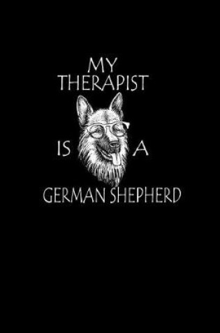 Cover of My Therapist is a German Shepherd