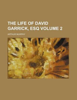 Book cover for The Life of David Garrick, Esq Volume 2