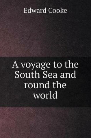 Cover of A voyage to the South Sea and round the world