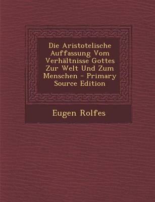 Book cover for Aristotelische Auffassung Vom Verhaltnisse Gottes Zur Welt Und Zum Menschen