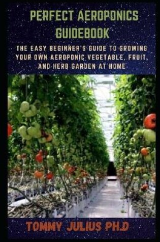 Cover of Perfect Aeroponics Guidebook