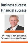 Book cover for Business Success Financial Success