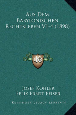 Cover of Aus Dem Babylonischen Rechtsleben V1-4 (1898)