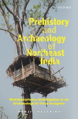 Cover of Prehistory and Archaeology of Northeast India