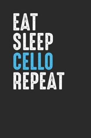 Cover of Eat Sleep Cello Repeat