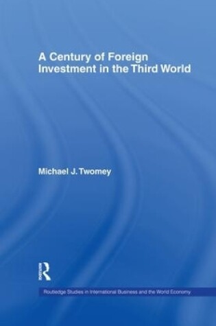 Cover of A Century of Foreign Investment in the Third World