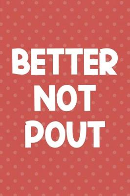 Book cover for Better Not Pout