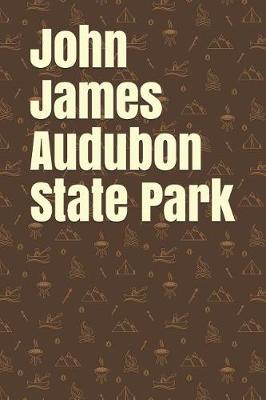 Book cover for John James Audubon State Park