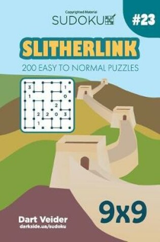 Cover of Sudoku Slitherlink - 200 Easy to Normal Puzzles 9x9 (Volume 23)