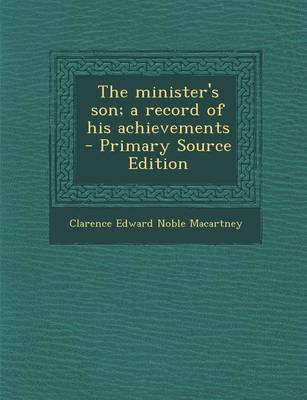 Book cover for The Minister's Son; A Record of His Achievements - Primary Source Edition