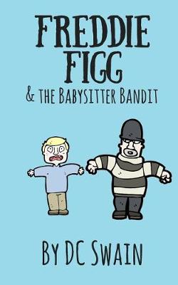 Book cover for Freddie Figg &The Babysitter Bandit