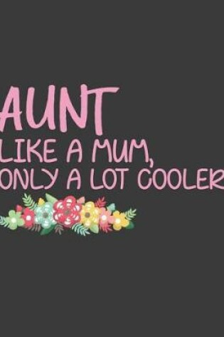 Cover of Aunt Like a Mum Only a Lot Cooler