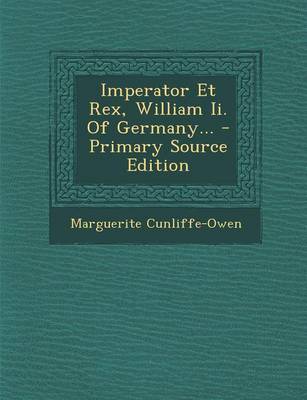 Book cover for Imperator Et Rex, William II. of Germany... - Primary Source Edition