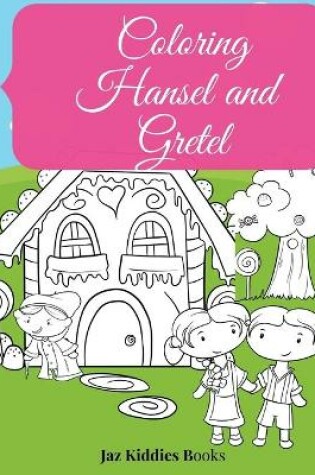 Cover of Coloring Hansel and Gretel