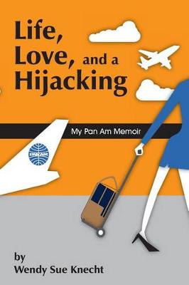 Book cover for Life, Love, and a Hijacking