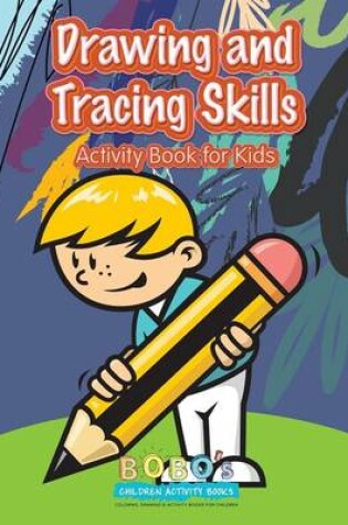 Cover of Drawing and Tracing Skills Activity Book for Kids