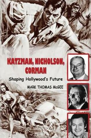 Cover of Katzman, Nicholson and Corman - Shaping Hollywood's Future (hardback)