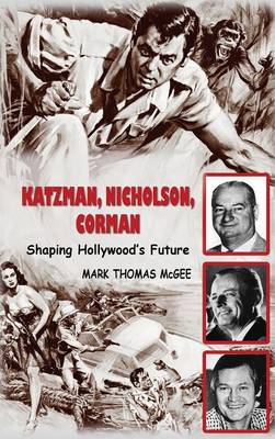 Cover of Katzman, Nicholson and Corman - Shaping Hollywood's Future (hardback)