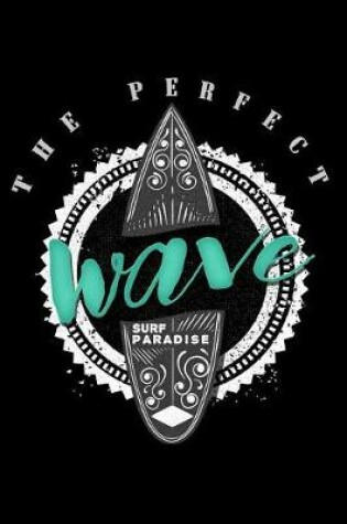 Cover of The Perfect Wave Surf Paradise