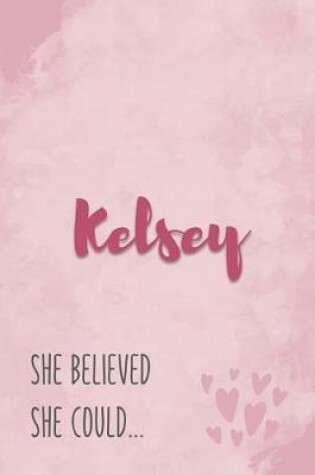 Cover of Kelsey She Believe She Could