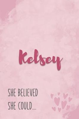 Book cover for Kelsey She Believe She Could