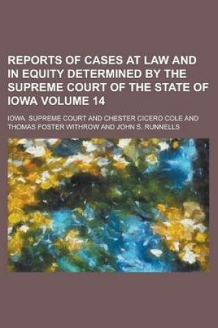 Cover of Reports of Cases at Law and in Equity Determined by the Supreme Court of the State of Iowa Volume 14