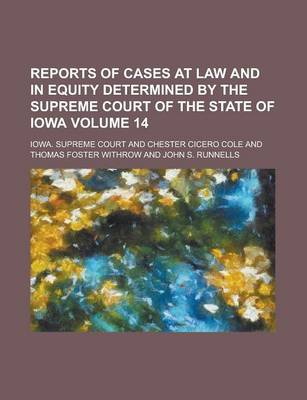 Book cover for Reports of Cases at Law and in Equity Determined by the Supreme Court of the State of Iowa Volume 14