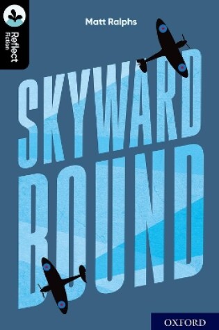 Cover of Oxford Reading Tree TreeTops Reflect: Oxford Level 20: Skyward Bound